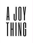 A Joy Thing